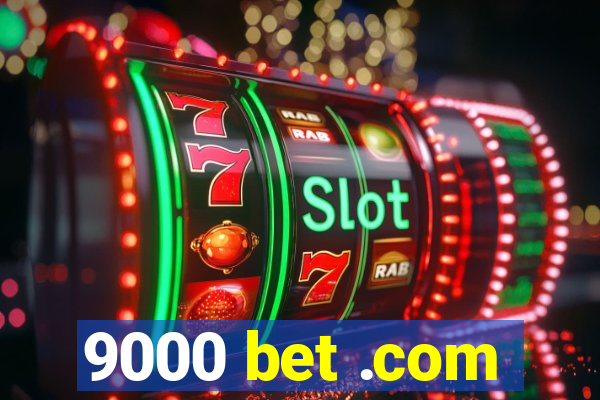 9000 bet .com